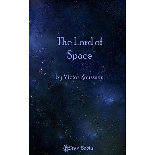 Lord of Space, Victor Rousseau