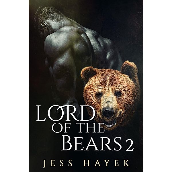 Lord of the Bears 2 (Bear-Lord, #2) / Bear-Lord, Jess Hayek