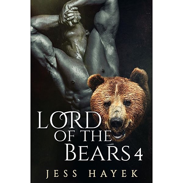 Lord of the Bears 4 (Bear-Lord, #4) / Bear-Lord, Jess Hayek