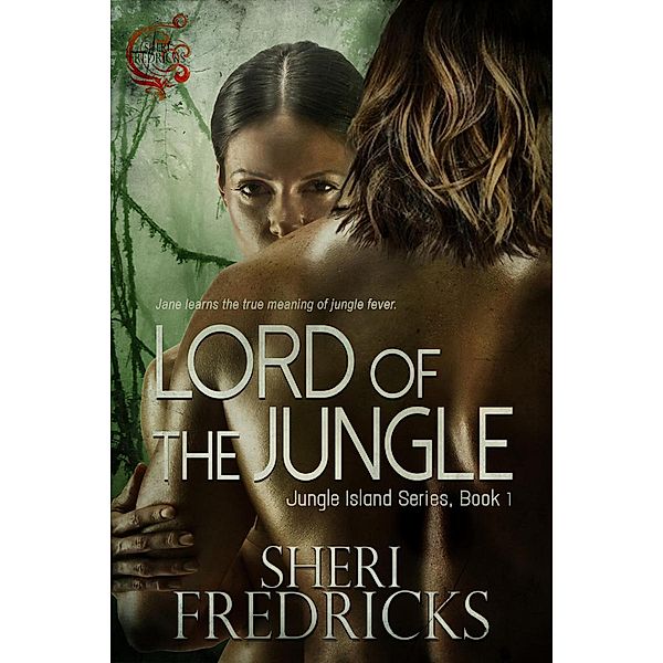 Lord of the Jungle (Jungle Island, #1) / Jungle Island, Sheri Fredricks