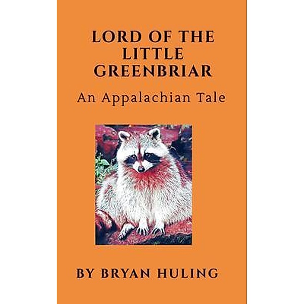 Lord of the Little Greenbriar / Bryan Huling, Bryan Huling