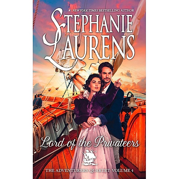 Lord Of The Privateers (The Adventurers Quartet, Book 4), Stephanie Laurens