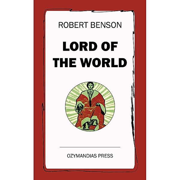 Lord of the World, Robert Benson