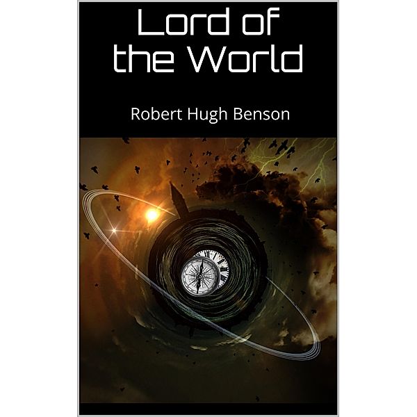 Lord of the World, Robert Hugh Benson