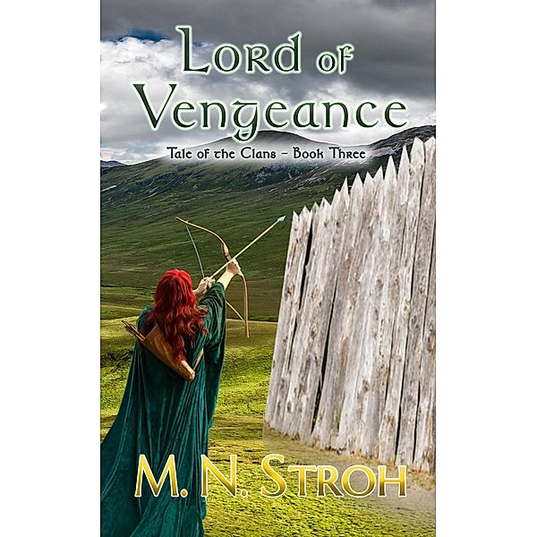 Lord of Vengeance (Tale of the Clans, #3) / Tale of the Clans, M. N. Stroh