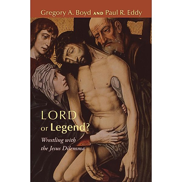 Lord or Legend?, Gregory A. Boyd, Paul R. Eddy