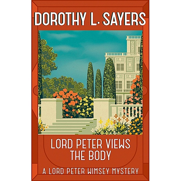 Lord Peter Views the Body / Lord Peter Wimsey Mysteries, Dorothy L Sayers