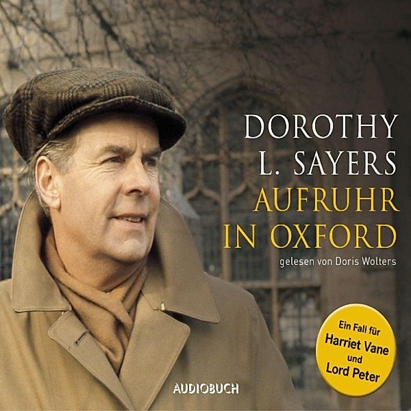 Lord Peter Wimsey - 10 - Aufruhr in Oxford, Dorothy L. Sayers