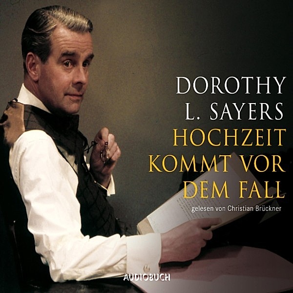 Lord Peter Wimsey - 11 - Hochzeit kommt vor dem Fall, Dorothy Leigh Sayers