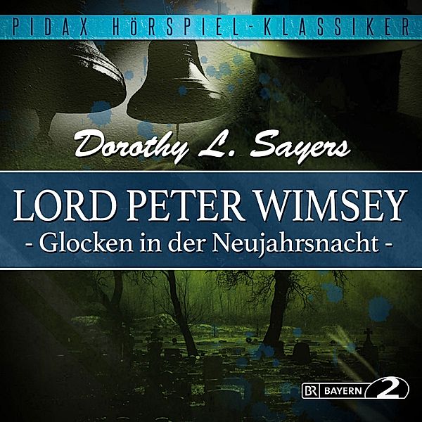 Lord Peter Wimsey - 9 - Glocken in der Neujahrsnacht, Dorothy Leigh Sayers