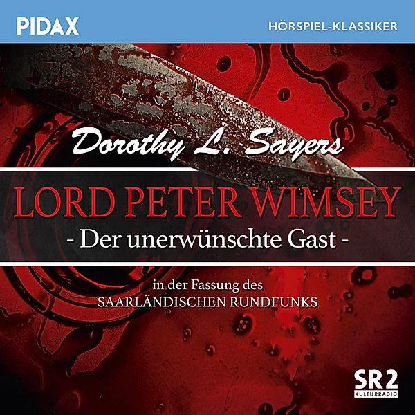 Lord Peter Wimsey - Der unerwünschte Gast (Sr-Fassung), Dorothy L. Sayers