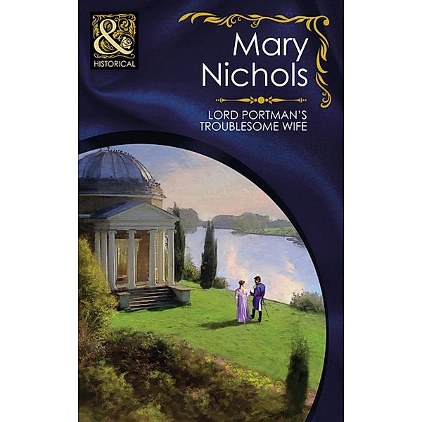 Lord Portman's Troublesome Wife (Mills & Boon Historical) (The Piccadilly Gentlemen's Club, Book 3), Mary Nichols