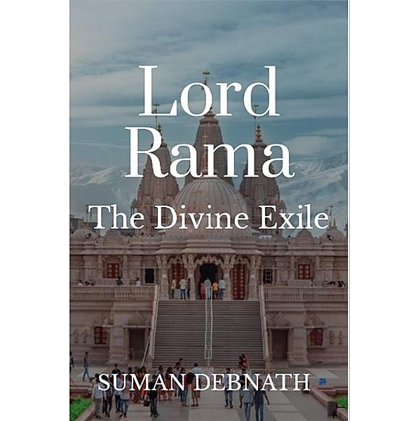 Lord Rama: The Divine Exile, Suman Debnath
