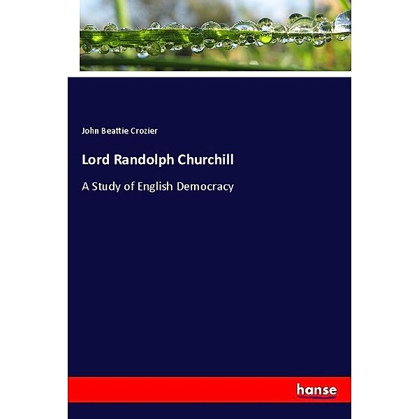Lord Randolph Churchill, John Beattie Crozier
