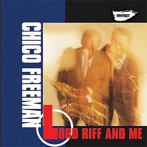 Lord Riff And Me, Chico Freeman
