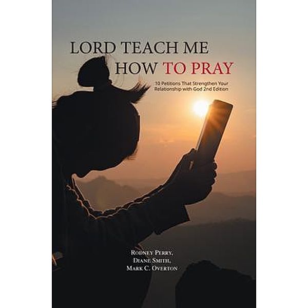 Lord Teach Me How to Pray, Rodney Perry, Diane Smith, Mark C. Overton