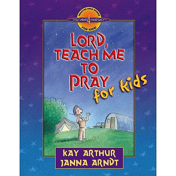 Lord, Teach Me to Pray for Kids / Harvest House Publishers, Kay Arthur