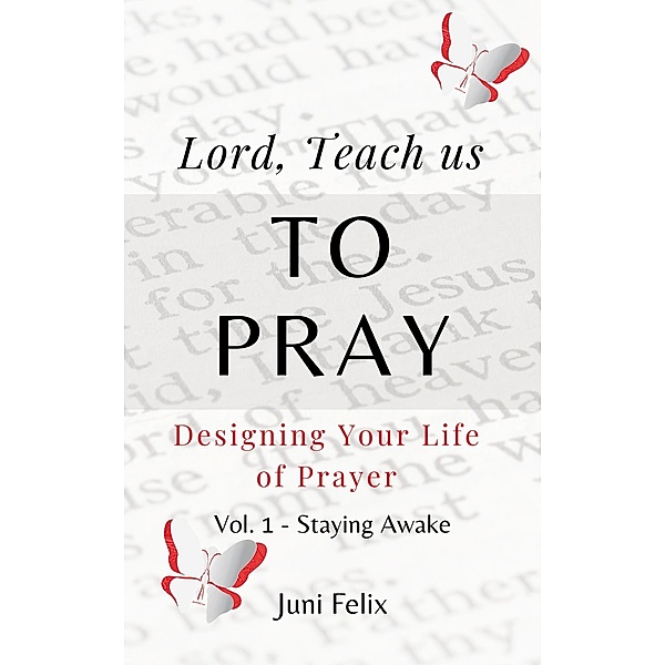 Lord Teach us to Pray (1, #1) / 1, Juni Felix
