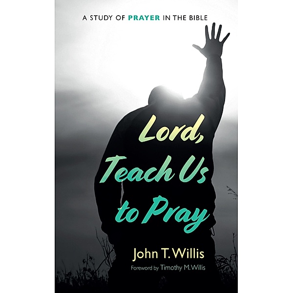 Lord, Teach Us to Pray, John T. Willis