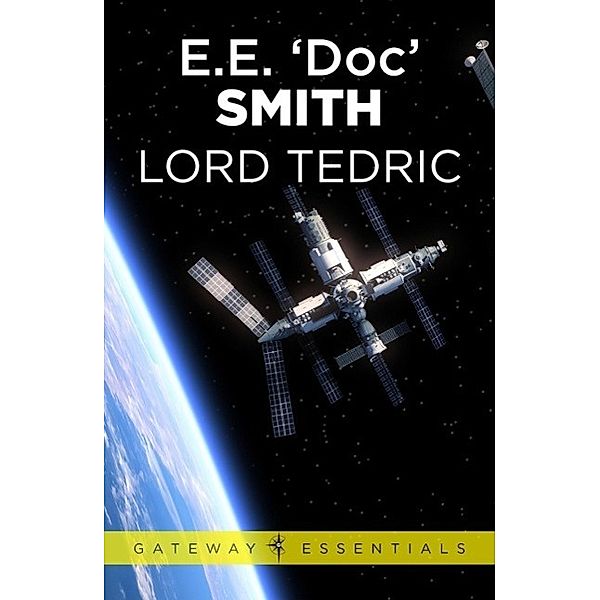 Lord Tedric / Gateway Essentials Bd.378, E. E. 'Doc' Smith