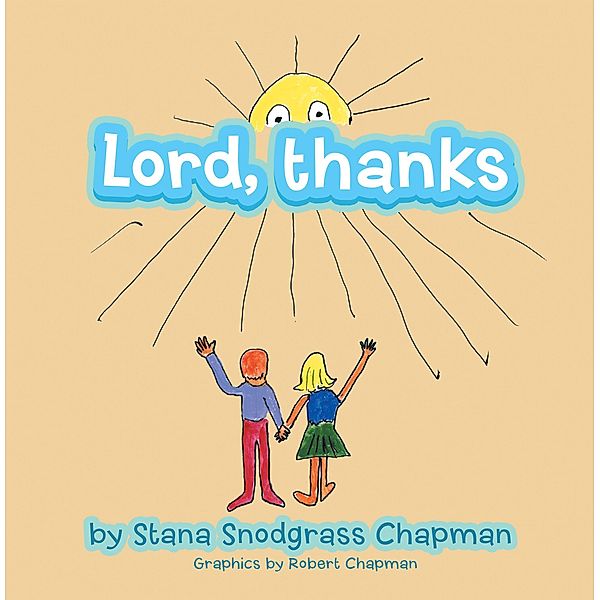 Lord, Thanks, Stana Snodgrass Chapman