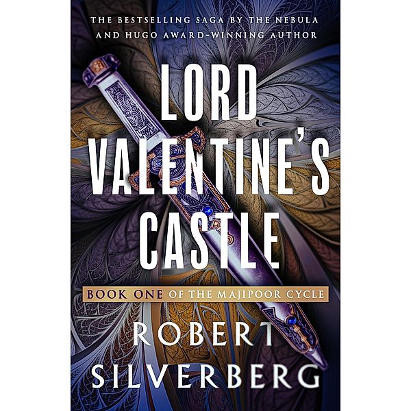 Lord Valentine's Castle / The Majipoor Cycle, Robert Silverberg