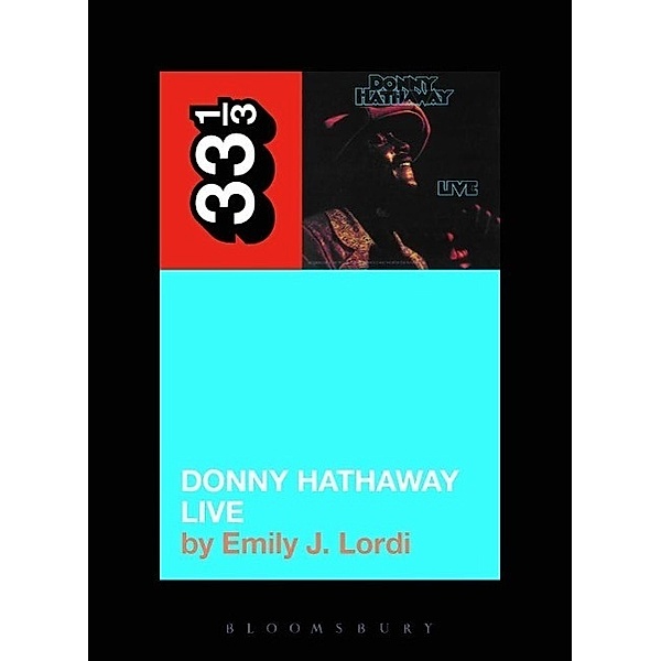 Lordi, E: Donny Hathaway's Donny Hathaway Live, Emily J. Lordi