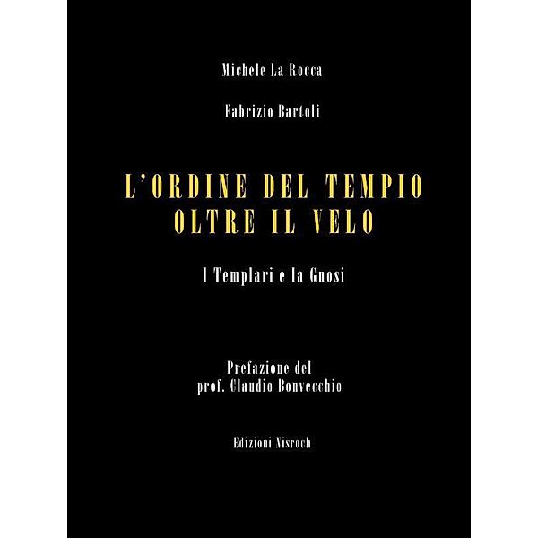 L'Ordine del Tempio oltre il velo, Michele La Rocca, Fabrizio Bartoli