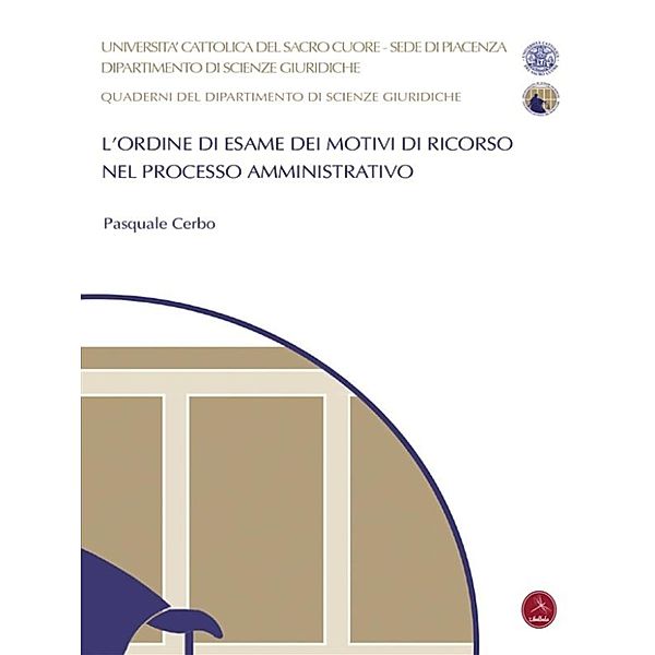 L'ordine di esame dei motivi di ricorso nel processo amministrativo, Pasquale Cerbo