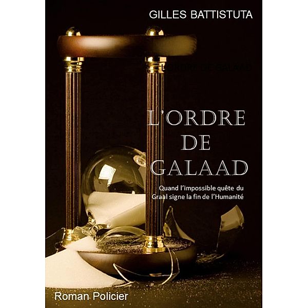 L'Ordre de Galaad, Gilles Battistuta