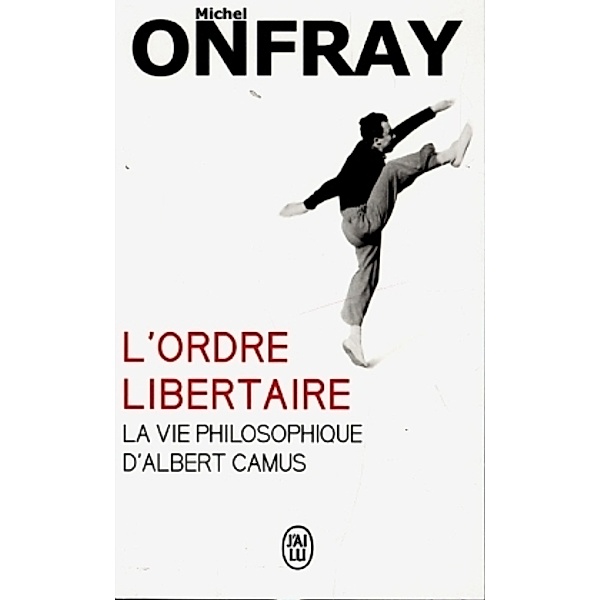 L'ordre libertaire, Michel Onfray