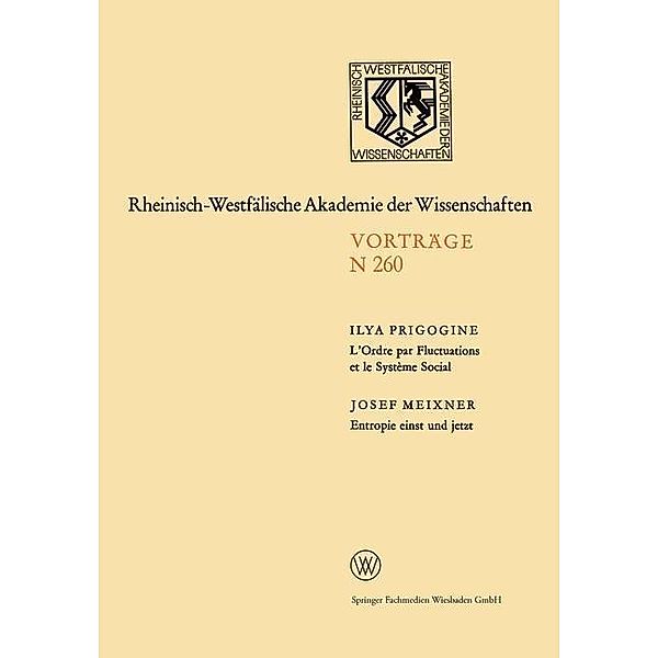 L'Ordre par Fluctuations et le Système Social / Entropie einst und jetzt / Rheinisch-Westfälische Akademie der Wissenschaften, Ilya Prigogine, Josef Meixner