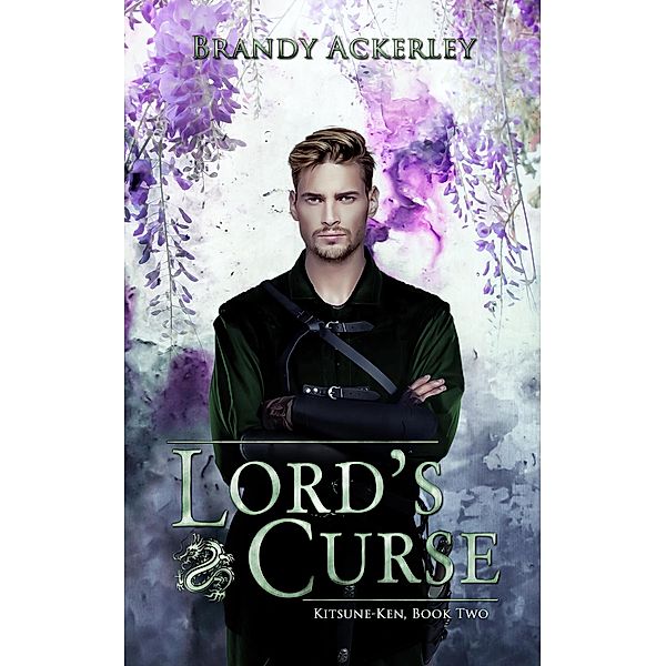 Lord's Curse (Kitsune-Ken, #2) / Kitsune-Ken, Brandy Ackerley