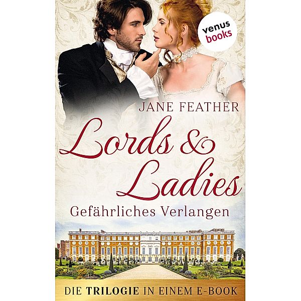 Lords & Ladies: Gefährliches Verlangen: Die Trilogie in einem eBook, Jane Feather