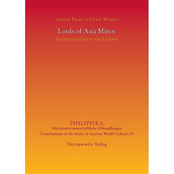 Lords of Asia Minor / Philippika Bd.93, Annick Payne, Jorit Wintjes