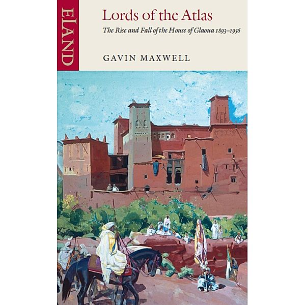 Lords of the Atlas, Gavin Maxwell