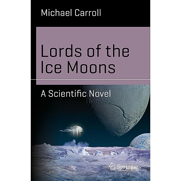 Lords of the Ice Moons / Science and Fiction, Michael Carroll
