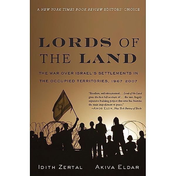 Lords of the Land, Idith Zertal, Akiva Eldar