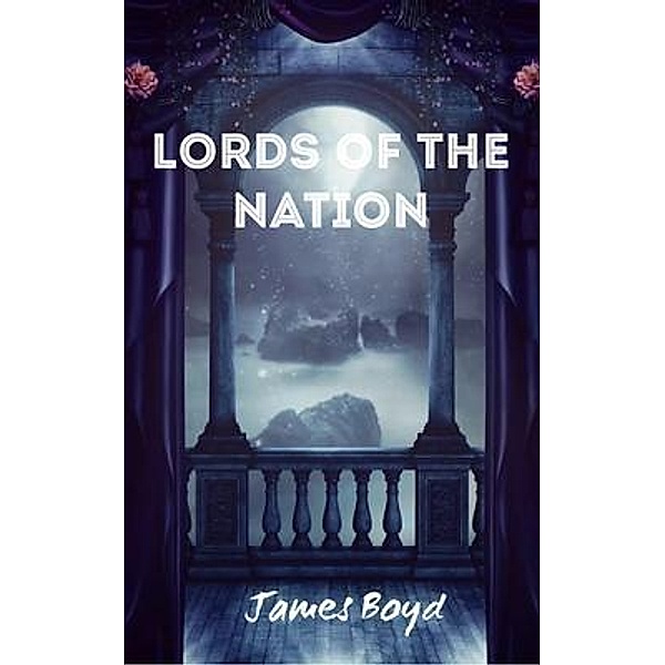 Lords of the Nation, James Boyd
