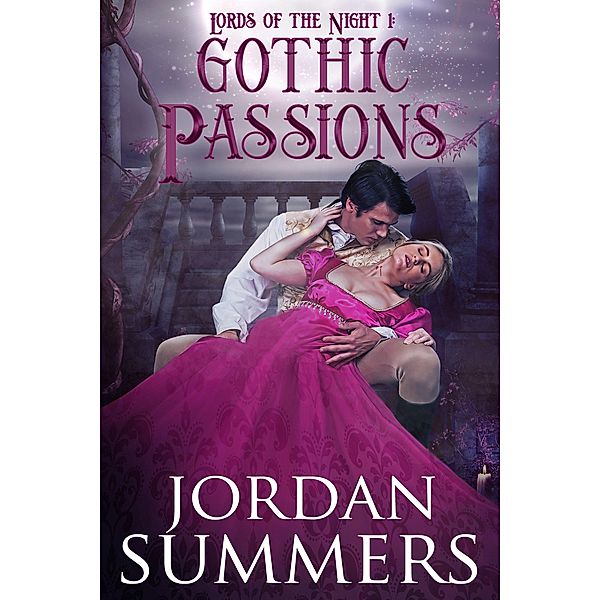 Lords of the Night 1: Gothic Passions / Lords of the Night, Jordan Summers