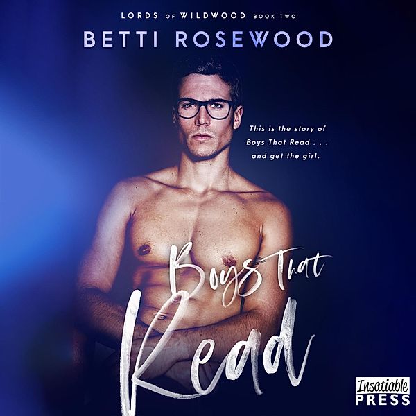 Lords of Wildwood - 2 - Boys That Read, Betti Rosewood