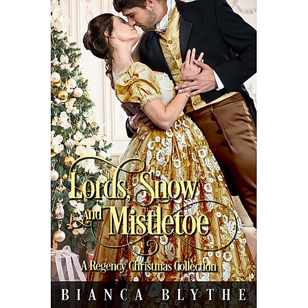 Lords, Snow and Mistletoe, Bianca Blythe