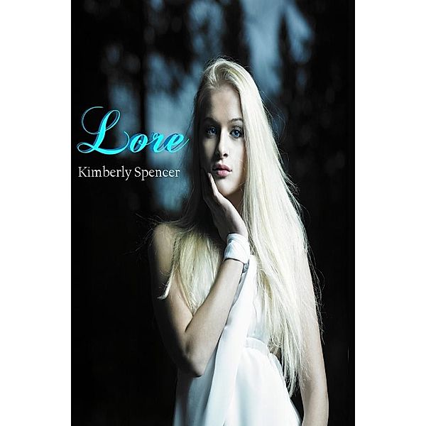 Lore: A Shimmer Trilogy Short / Kimberly Spencer, Kimberly Spencer