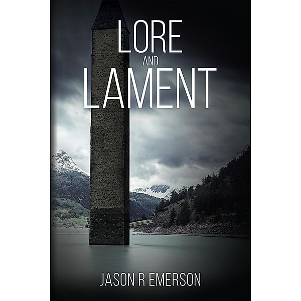 Lore and Lament, Jason R Emerson