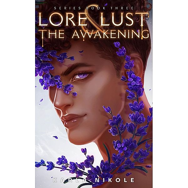 Lore and Lust Book Three: The Awakening / Lore and Lust, Karla Nikole