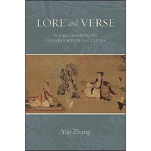 Lore and Verse / SUNY series in Chinese Philosophy and Culture, Yue Zhang