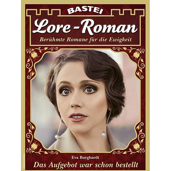 Lore-Roman 100 / Lore-Roman (Lübbe) Bd.100, Eva Burghardt