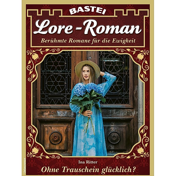 Lore-Roman 142 / Lore-Roman (Lübbe) Bd.142, Ina Ritter
