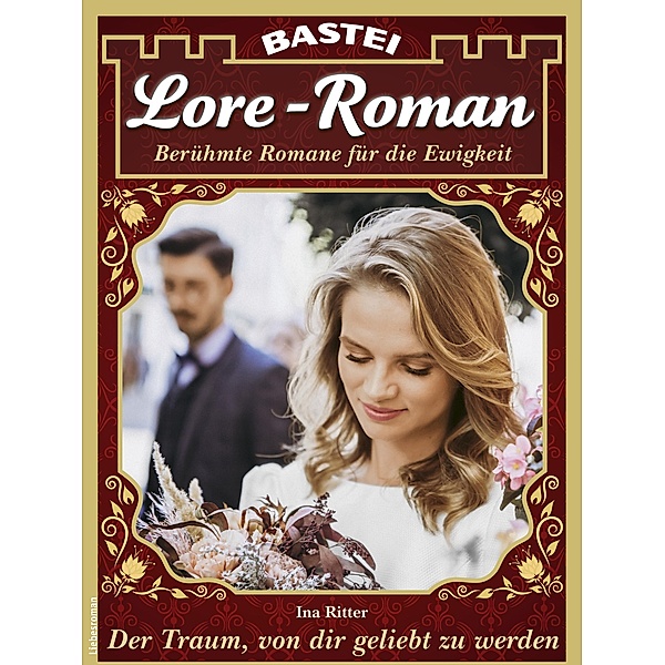 Lore-Roman 160 / Lore-Roman (Lübbe) Bd.160, Ina Ritter