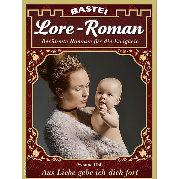 Lore-Roman 161 / Lore-Roman (Lübbe) Bd.161, Yvonne Uhl